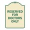 Signmission Reserved for Doctors Only Heavy-Gauge Aluminum Architectural Sign, 24" x 18", TG-1824-23211 A-DES-TG-1824-23211 - alternate 1